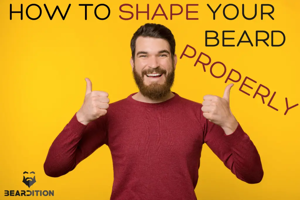 How to shape your beard properly